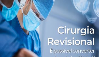 Cirurgia revisional: É possível converter uma cirurgia bariátrica?